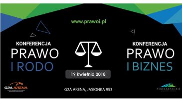 Prawo i biznes, Prawo i RODO - dwie konferencje w G2A Arena tego samego dnia!