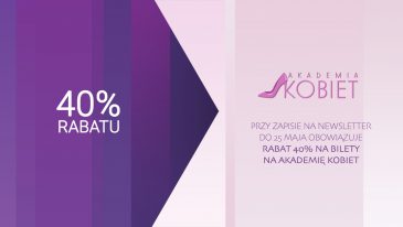 Kup bilet na Akademię Kobiet, do 25 maja 40% rabatu!