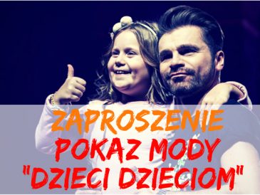 „Dzieci Dzieciom”, niezwykły pokaz mody w Pałacu Kultury!