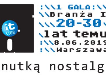 Gala Branży IT 20 – 30 lat temu., zaproszenie do podróży w przeszłość