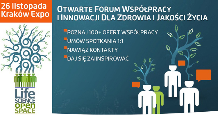 Life Science Open Space 2019, czyli Otwarte Forum Współpracy i Innowacji dla Zdrowia i Jakości Życia