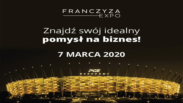 Targi Franczyza Expo 2020, czy warto się na nie wybrać 7 marca na warszawski Stadion Narodowy?