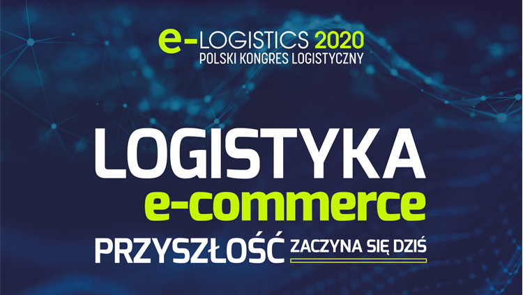 e-LOGISTICS LIVE 2020. Wydarzenie, w którym przyszłość zaczyna się dziś!