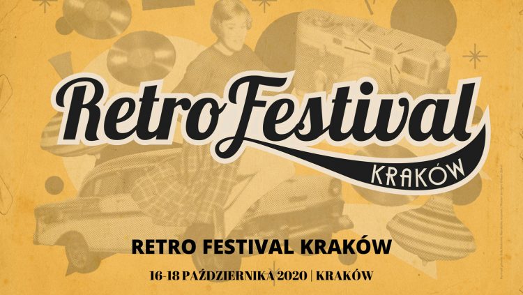 Retro Festival Kraków, przyjechać do Krakowa czy wziąć udział online?