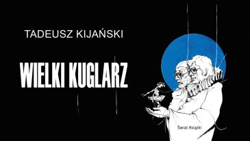 Książkę swojego przyjaciela, Tadeusza Kijańskiego poleca Andrzej Bartkowski