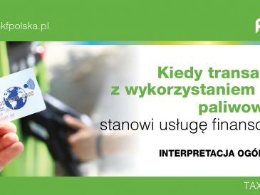 Kiedy transakcja z wykorzystaniem kart paliwowych stanowi usługę finansową? Interpretacja ogólna Ministerstwa Finansów