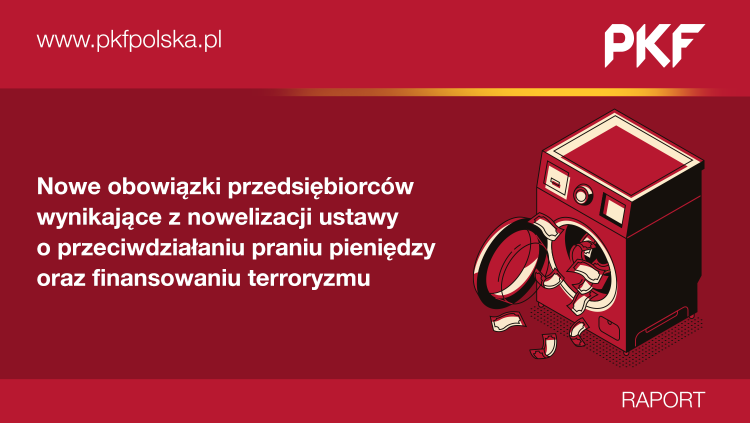 Nowe obowiązki przedsiębiorców wynikające z nowelizacji ustawy o przeciwdziałaniu praniu pieniędzy oraz finansowaniu terroryzmu (AML)