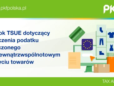 PKF Tax Alert: wyrok TSUE dotyczący odliczenia podatku naliczonego