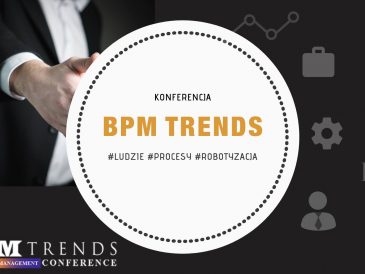 BPM Trends, nowe oblicze zarządzania procesami biznesowymi