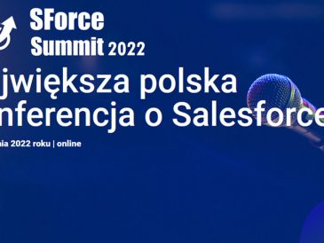 SForce Summit 2022, trzecia odsłona największej konferencji poświęconej Salesforce