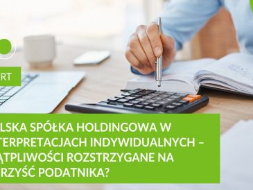 Polska Spółka Holdingowa w interpretacjach indywidualnych – wątpliwości rozwiane na korzyść podatnika?