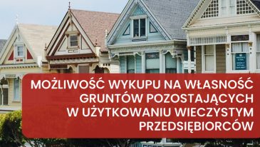 Możliwość wykupu na własność gruntów pozostających w użytkowaniu wieczystym przedsiębiorców