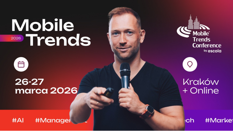 Gdzie rodzą się trendy technologiczne? Właśnie tu, 25. edycja Mobile Trends Conference już w marcu!