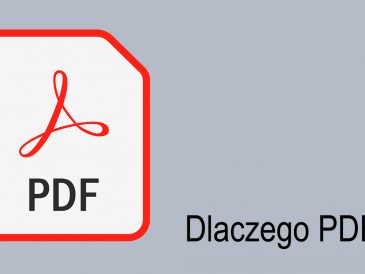 Dlaczego PDF wciąż ma znaczenie przy zapisywaniu dokumentów firmowych