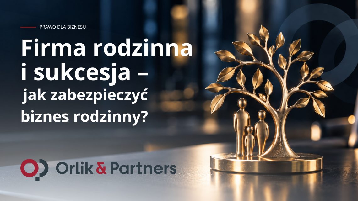 Firma rodzinna i sukcesja – jak zabezpieczyć biznes rodzinny?